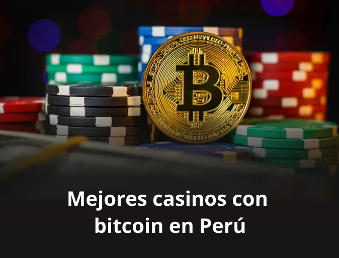 Mejores casinos con bitcoin en Perú